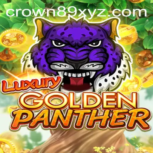 The Exciting World of LUXURYGOLDENPANTHER: An In-Depth Exploration