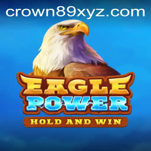 Unveiling EaglePower: A Captivating Journey into the Realm of CROWN89